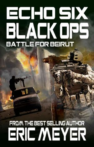 [Echo Six: Black Ops 06] • Battle for Beirut